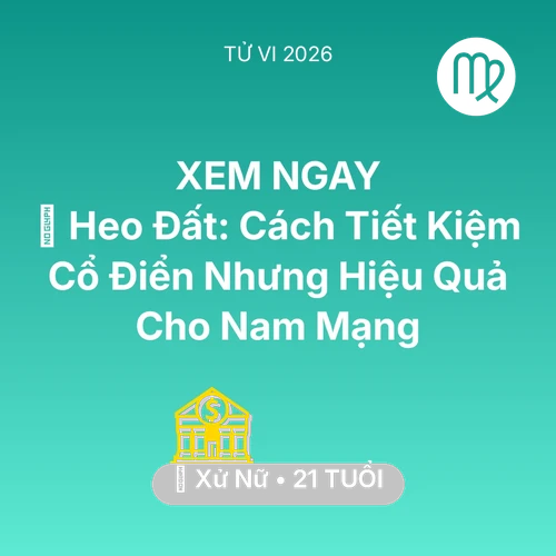 Xem tử vi Xử Nữ sinh năm 2005 Nam Mạng: 🐷 Heo Đất: Cách Tiết Kiệm Cổ Điển Nhưng Hiệu Quả Cho Nam Mạng Xử Nữ