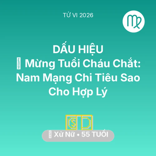Xem tử vi Xử Nữ sinh năm 1971 Nam Mạng: 💐 Mừng Tuổi Cháu Chắt: Nam Mạng Xử Nữ Chi Tiêu Sao Cho Hợp Lý