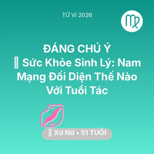 Xem tử vi Xử Nữ sinh năm 1975 Nam Mạng: 📉 Sức Khỏe Sinh Lý: Nam Mạng Xử Nữ Đối Diện Thế Nào Với Tuổi Tác