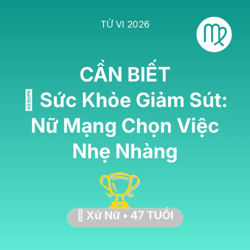 Tử vi Xử Nữ sinh năm 1979 trong năm 2026: 📉 Sức Khỏe Giảm Sút: Nữ Mạng Xử Nữ Chọn Việc Nhẹ Nhàng