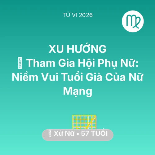 Xem tử vi Xử Nữ sinh năm 1969 Nữ Mạng: 🤝 Tham Gia Hội Phụ Nữ: Niềm Vui Tuổi Già Của Nữ Mạng Xử Nữ