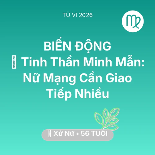 Xem tử vi Xử Nữ sinh năm 1970 Nữ Mạng: 🗝️ Tinh Thần Minh Mẫn: Nữ Mạng Xử Nữ Cần Giao Tiếp Nhiều