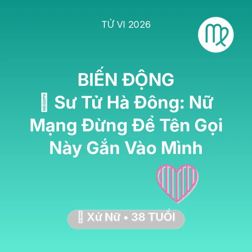 Xem tử vi Xử Nữ sinh năm 1988 Nữ Mạng: 🦁 Sư Tử Hà Đông: Nữ Mạng Xử Nữ Đừng Để Tên Gọi Này Gắn Vào Mình