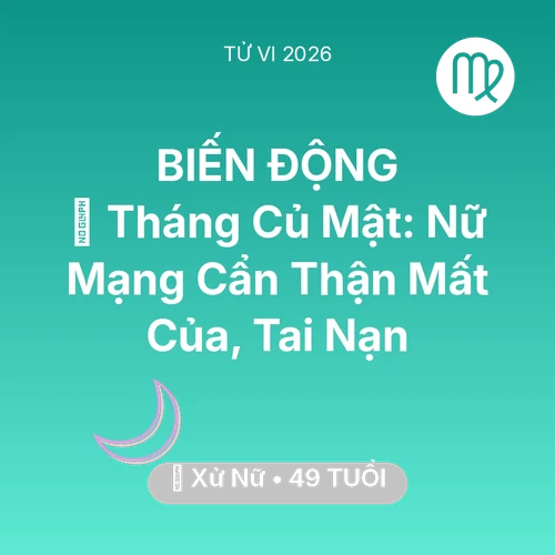 Tử vi Xử Nữ sinh năm 1977 trong năm 2026: 🛑 Tháng Củ Mật: Nữ Mạng Xử Nữ Cẩn Thận Mất Của, Tai Nạn