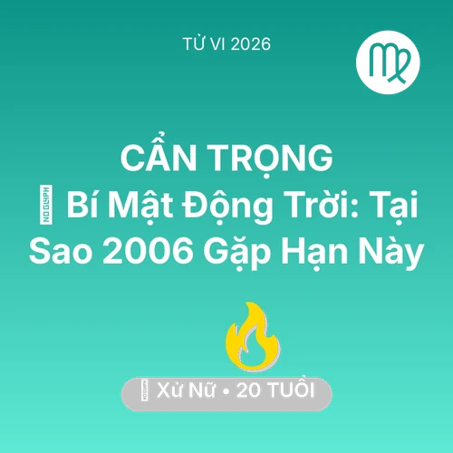 Tử vi Xử Nữ sinh năm 2006 trong năm 2026: 🤫 Bí Mật Động Trời: Tại Sao Xử Nữ 2006 Gặp Hạn Này