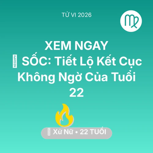 Vận hạn Xử Nữ sinh năm 2004 trong năm (2026): 😱 SỐC: Tiết Lộ Kết Cục Không Ngờ Của Xử Nữ Tuổi 22