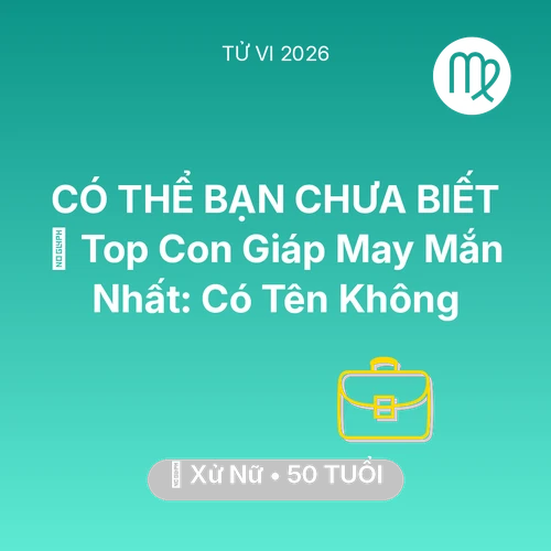 Xem tử vi Xử Nữ sinh năm 1976 : 🏆 Top Con Giáp May Mắn Nhất: Có Tên Xử Nữ Không