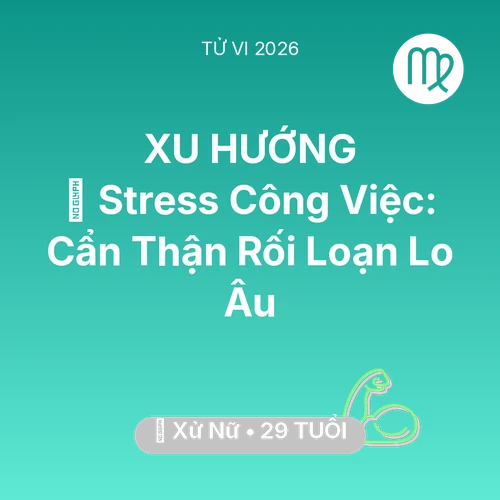Xem tử vi Xử Nữ sinh năm 1997 : 📉 Stress Công Việc: Xử Nữ Cẩn Thận Rối Loạn Lo Âu