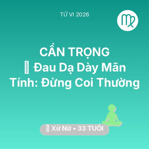 Xem tử vi Xử Nữ sinh năm 1993 : 🛑 Đau Dạ Dày Mãn Tính: Xử Nữ Đừng Coi Thường