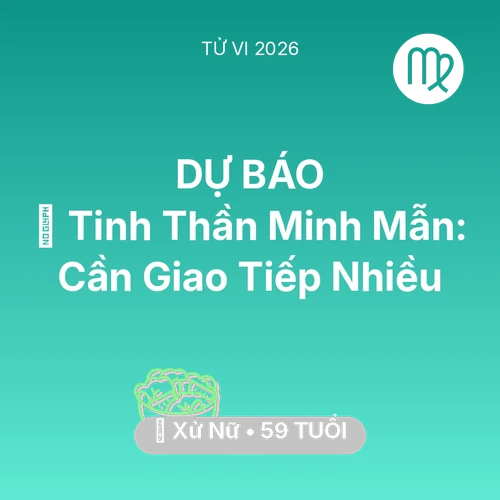 Xem tử vi Xử Nữ sinh năm 1967 : 🗝️ Tinh Thần Minh Mẫn: Xử Nữ Cần Giao Tiếp Nhiều