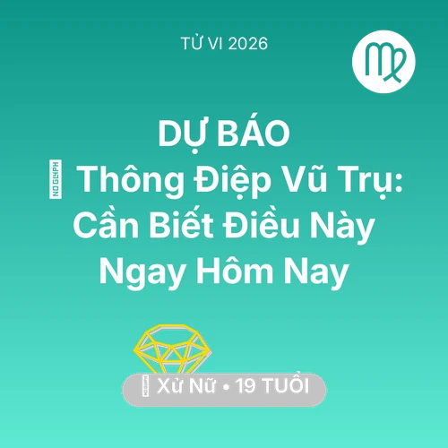 Xem tử vi Xử Nữ sinh năm 2007 : 🌌 Thông Điệp Vũ Trụ: Xử Nữ Cần Biết Điều Này Ngay Hôm Nay
