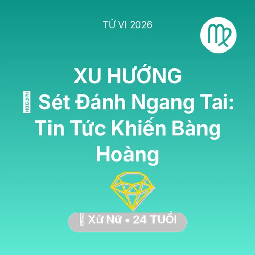 Xem tử vi Xử Nữ sinh năm 2002 : ⚡ Sét Đánh Ngang Tai: Tin Tức Khiến Xử Nữ Bàng Hoàng