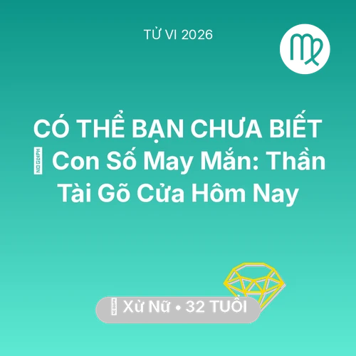 Xem tử vi Xử Nữ sinh năm 1994 : 🌟 Con Số May Mắn: Thần Tài Gõ Cửa Xử Nữ Hôm Nay