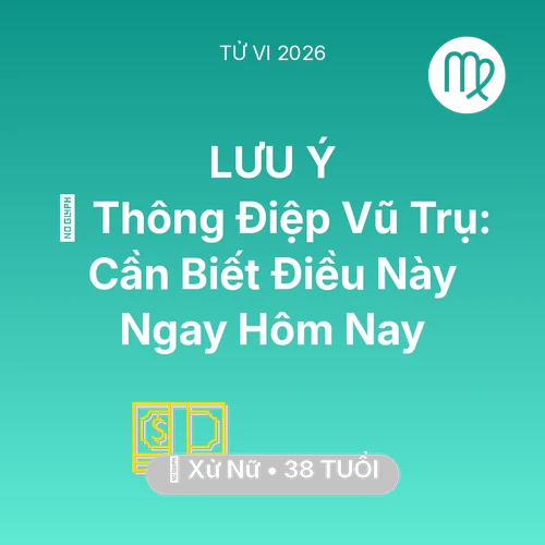 Xem tử vi Xử Nữ sinh năm 1988 : 🌌 Thông Điệp Vũ Trụ: Xử Nữ Cần Biết Điều Này Ngay Hôm Nay