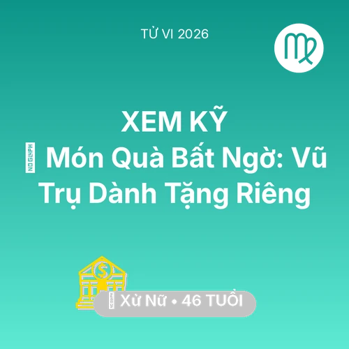 Tử vi Xử Nữ sinh năm 1980 trong năm 2026: 🎁 Món Quà Bất Ngờ: Vũ Trụ Dành Tặng Riêng Xử Nữ