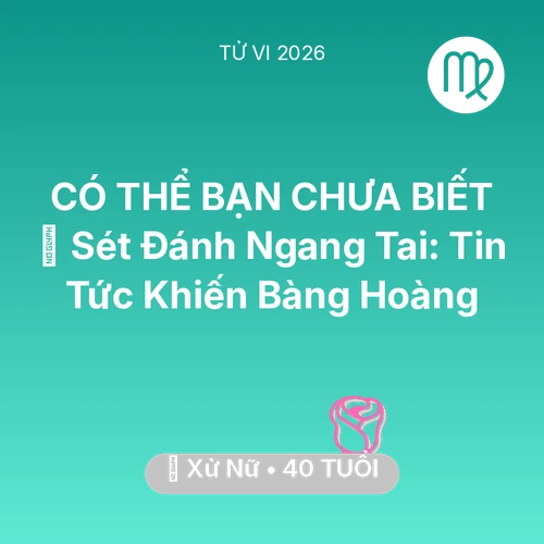 Vận hạn Xử Nữ sinh năm 1986 trong năm (2026): ⚡ Sét Đánh Ngang Tai: Tin Tức Khiến Xử Nữ Bàng Hoàng