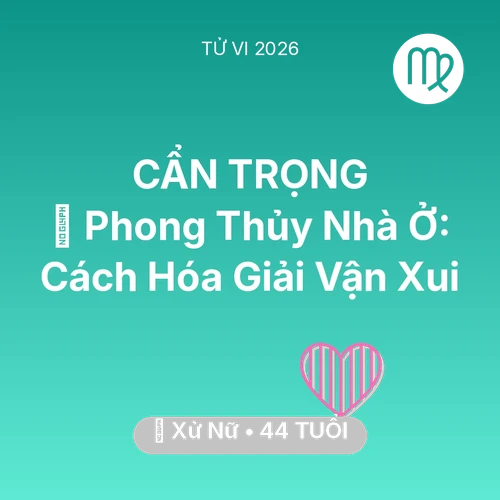 Xem tử vi Xử Nữ sinh năm 1982 : 🏠 Phong Thủy Nhà Ở: Cách Xử Nữ Hóa Giải Vận Xui