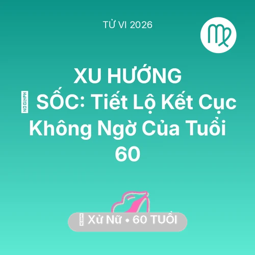 Vận hạn Xử Nữ sinh năm 1966 trong năm (2026): 😱 SỐC: Tiết Lộ Kết Cục Không Ngờ Của Xử Nữ Tuổi 60
