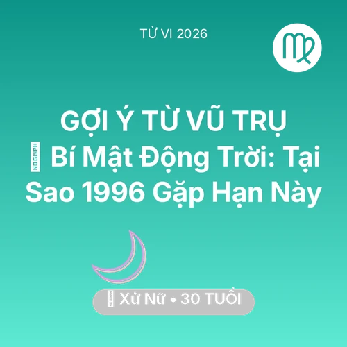 Xem tử vi Xử Nữ sinh năm 1996 : 🤫 Bí Mật Động Trời: Tại Sao Xử Nữ 1996 Gặp Hạn Này