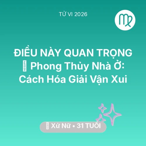 Xem tử vi Xử Nữ sinh năm 1995 : 🏠 Phong Thủy Nhà Ở: Cách Xử Nữ Hóa Giải Vận Xui