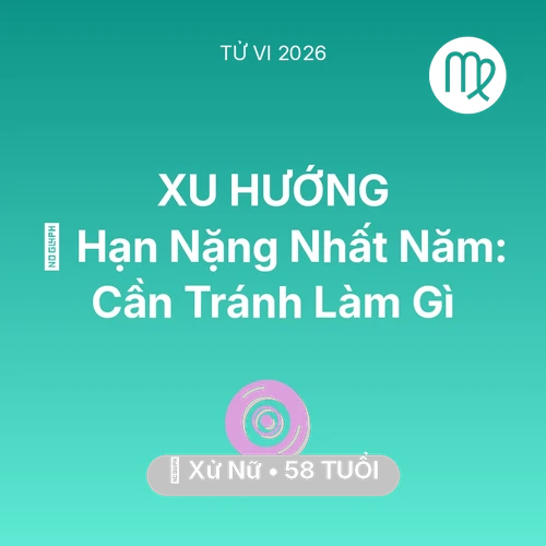 Xem tử vi Xử Nữ sinh năm 1968 : 📉 Hạn Nặng Nhất Năm: Xử Nữ Cần Tránh Làm Gì