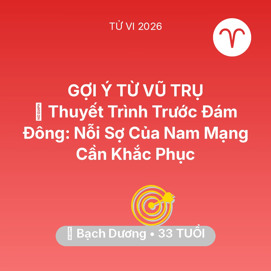 Tổng quan Sự Nghiệp tuổi 33 - Tử vi Bạch Dương sinh năm 1993 trong năm 2026: 🗣️ Thuyết Trình Trước Đám Đông: Nỗi Sợ Của Nam Mạng Bạch Dương Cần Khắc Phục