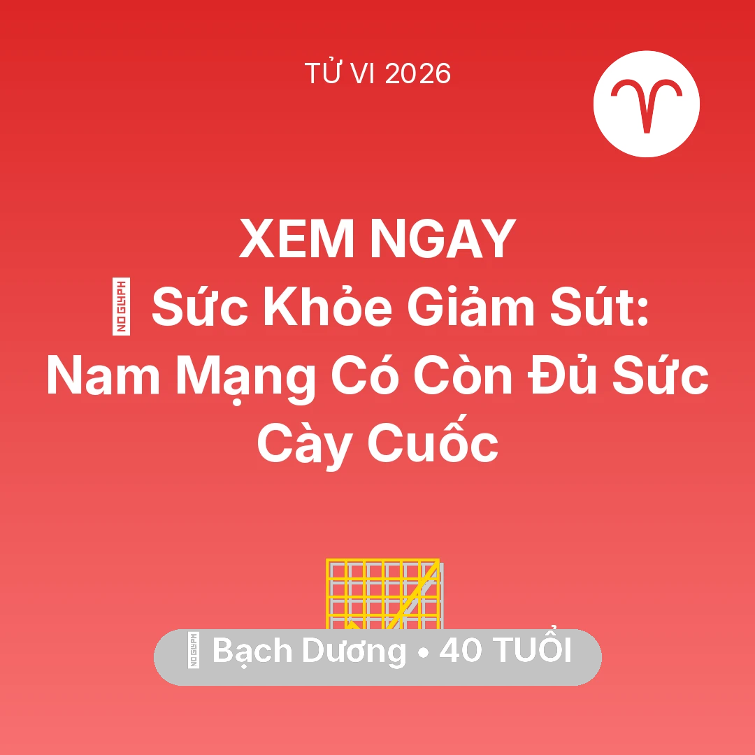 Tổng quan Sự Nghiệp tuổi 40 - Vận hạn Bạch Dương sinh năm 1986 trong năm (2026): 🏥 Sức Khỏe Giảm Sút: Nam Mạng Bạch Dương Có Còn Đủ Sức Cày Cuốc