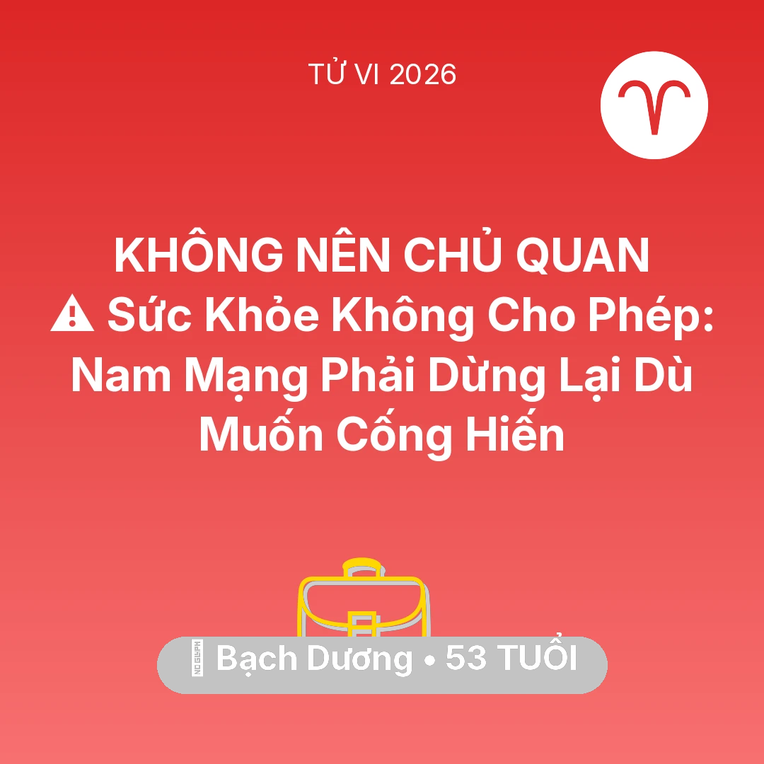 Tổng quan Sự Nghiệp tuổi 53 - Xem tử vi Bạch Dương sinh năm 1973 Nam Mạng: ⚠️ Sức Khỏe Không Cho Phép: Nam Mạng Bạch Dương Phải Dừng Lại Dù Muốn Cống Hiến
