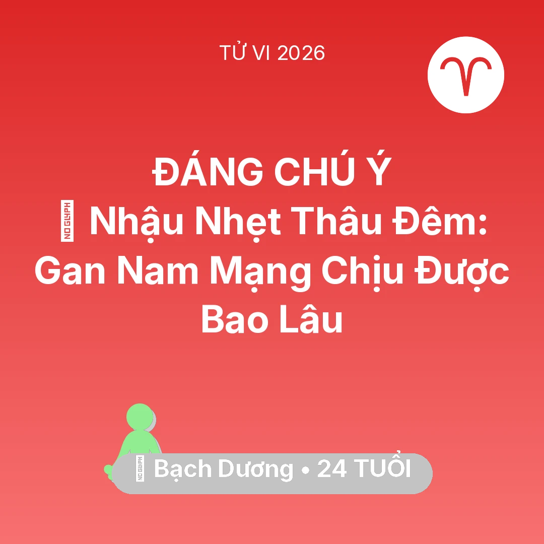 Tổng quan Sức Khỏe tuổi 24 - Xem tử vi Bạch Dương sinh năm 2002 Nam Mạng: 🍻 Nhậu Nhẹt Thâu Đêm: Gan Nam Mạng Bạch Dương Chịu Được Bao Lâu