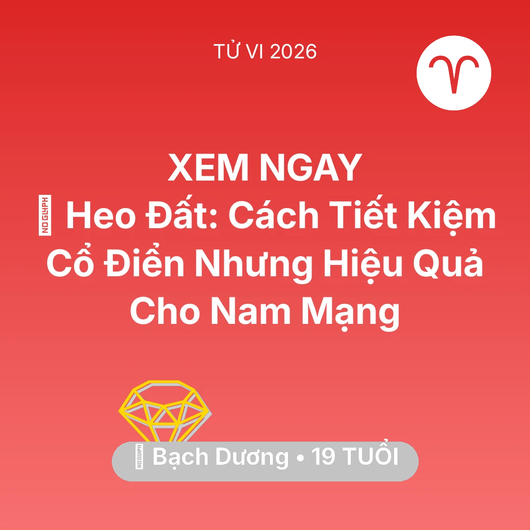 Tổng quan Tài Chính tuổi 19 - Xem tử vi Bạch Dương sinh năm 2007 Nam Mạng: 🐷 Heo Đất: Cách Tiết Kiệm Cổ Điển Nhưng Hiệu Quả Cho Nam Mạng Bạch Dương