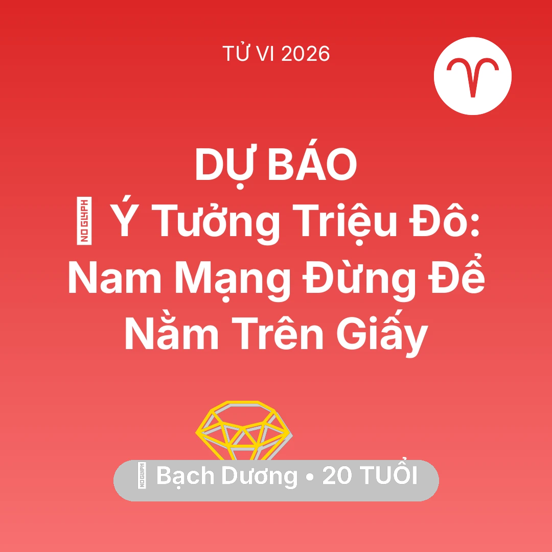 Tổng quan Tài Chính tuổi 20 - Vận hạn Bạch Dương sinh năm 2006 trong năm (2026): 💡 Ý Tưởng Triệu Đô: Nam Mạng Bạch Dương Đừng Để Nằm Trên Giấy