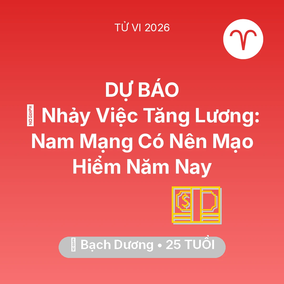 Tổng quan Tài Chính tuổi 25 - Xem tử vi Bạch Dương sinh năm 2001 Nam Mạng: 🔄 Nhảy Việc Tăng Lương: Nam Mạng Bạch Dương Có Nên Mạo Hiểm Năm Nay
