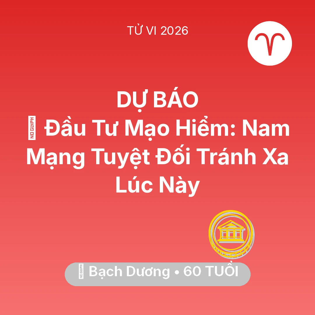 Tổng quan Tài Chính tuổi 60 - Vận hạn Bạch Dương sinh năm 1966 trong năm (2026): 📉 Đầu Tư Mạo Hiểm: Nam Mạng Bạch Dương Tuyệt Đối Tránh Xa Lúc Này