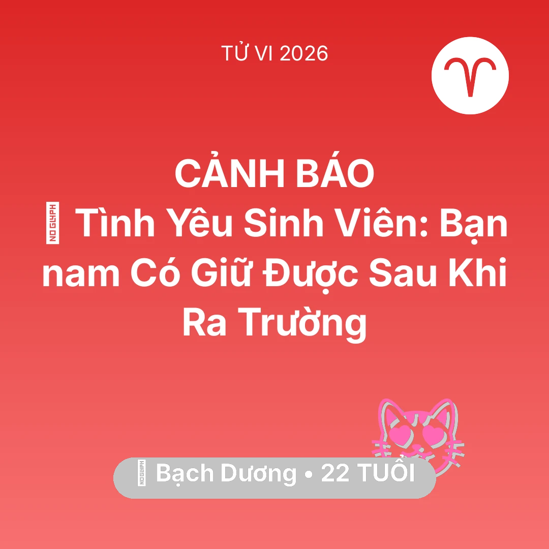 Tổng quan Tình Yêu tuổi 22 - Xem tử vi Bạch Dương sinh năm 2004 Nam Mạng: 🎓 Tình Yêu Sinh Viên: Bạn nam Có Giữ Được Sau Khi Ra Trường