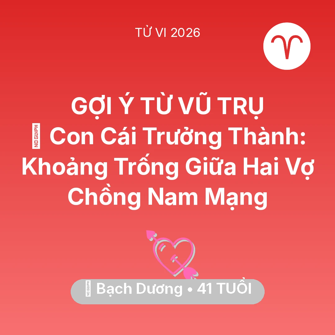 Tổng quan Tình Yêu tuổi 41 - Xem tử vi Bạch Dương sinh năm 1985 Nam Mạng: 👴 Con Cái Trưởng Thành: Khoảng Trống Giữa Hai Vợ Chồng Nam Mạng Bạch Dương