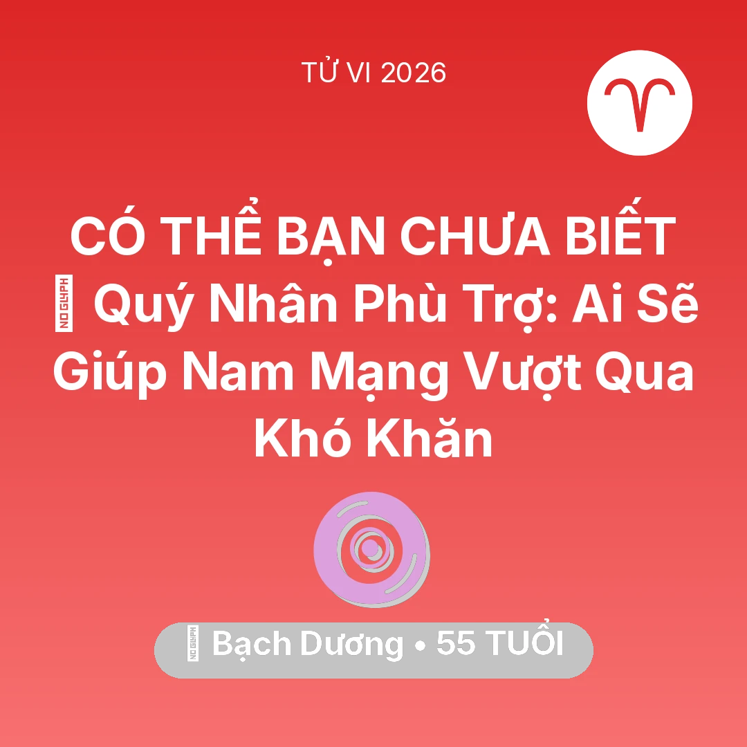 Tổng quan Vận Mệnh tuổi 55 - Xem tử vi Bạch Dương sinh năm 1971 Nam Mạng: 🤝 Quý Nhân Phù Trợ: Ai Sẽ Giúp Nam Mạng Bạch Dương Vượt Qua Khó Khăn