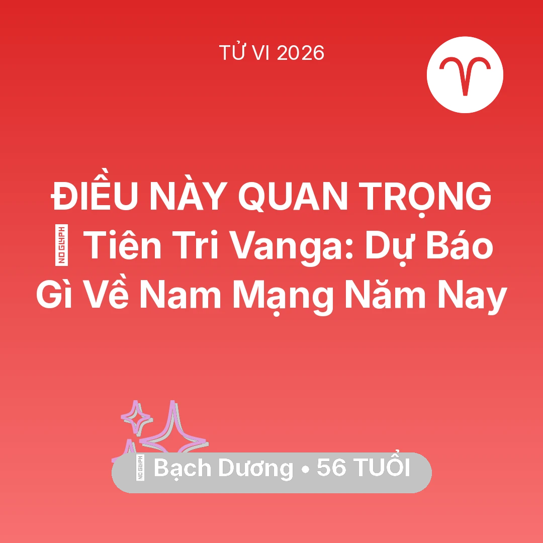 Tổng quan Vận Mệnh tuổi 56 - Xem tử vi Bạch Dương sinh năm 1970 Nam Mạng: 🔮 Tiên Tri Vanga: Dự Báo Gì Về Nam Mạng Bạch Dương Năm Nay