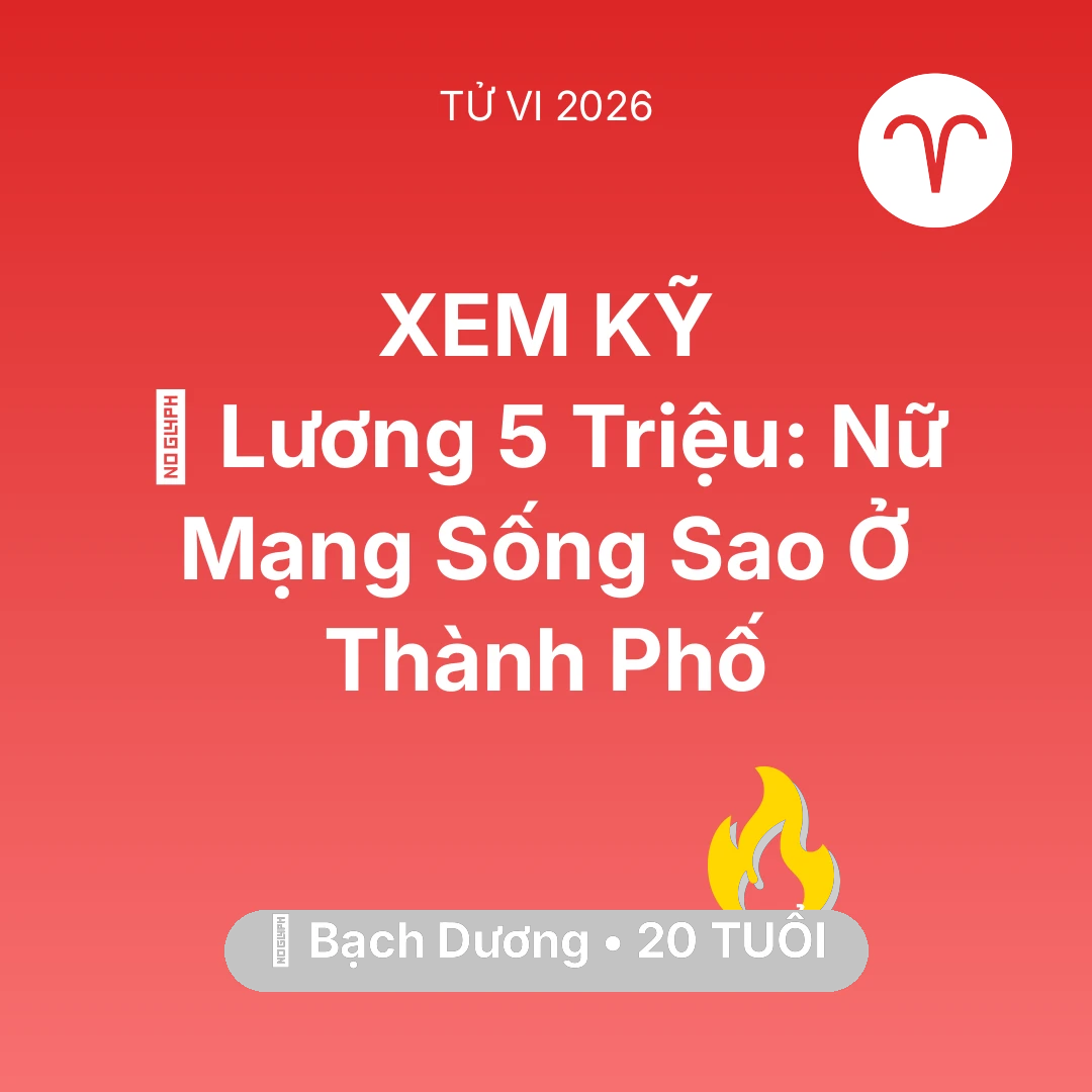 Tổng quan Sự Nghiệp tuổi 20 - Vận hạn Bạch Dương sinh năm 2006 trong năm (2026): 💰 Lương 5 Triệu: Nữ Mạng Bạch Dương Sống Sao Ở Thành Phố