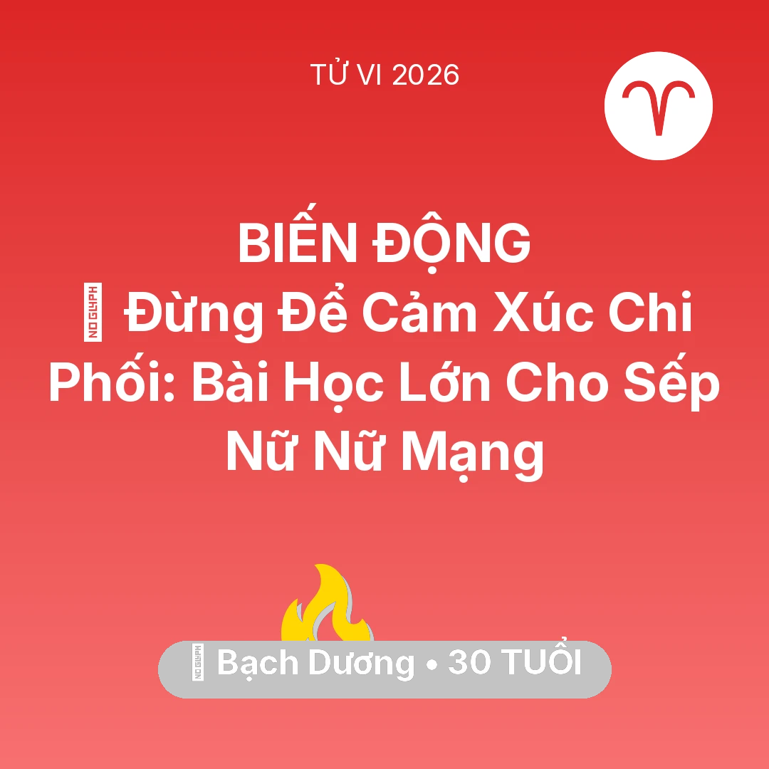 Tổng quan Sự Nghiệp tuổi 30 - Tử vi Bạch Dương sinh năm 1996 trong năm 2026: 🛑 Đừng Để Cảm Xúc Chi Phối: Bài Học Lớn Cho Sếp Nữ Nữ Mạng Bạch Dương