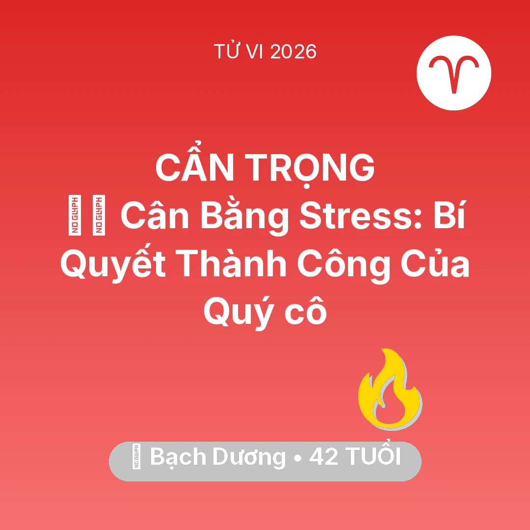 Tổng quan Sự Nghiệp tuổi 42 - Tử vi Bạch Dương sinh năm 1984 trong năm 2026: 🧘‍♀️ Cân Bằng Stress: Bí Quyết Thành Công Của Quý cô Bạch Dương
