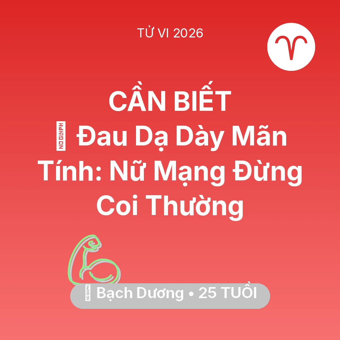 Tổng quan Sức Khỏe tuổi 25 - Tử vi Bạch Dương sinh năm 2001 trong năm 2026: 🛑 Đau Dạ Dày Mãn Tính: Nữ Mạng Bạch Dương Đừng Coi Thường