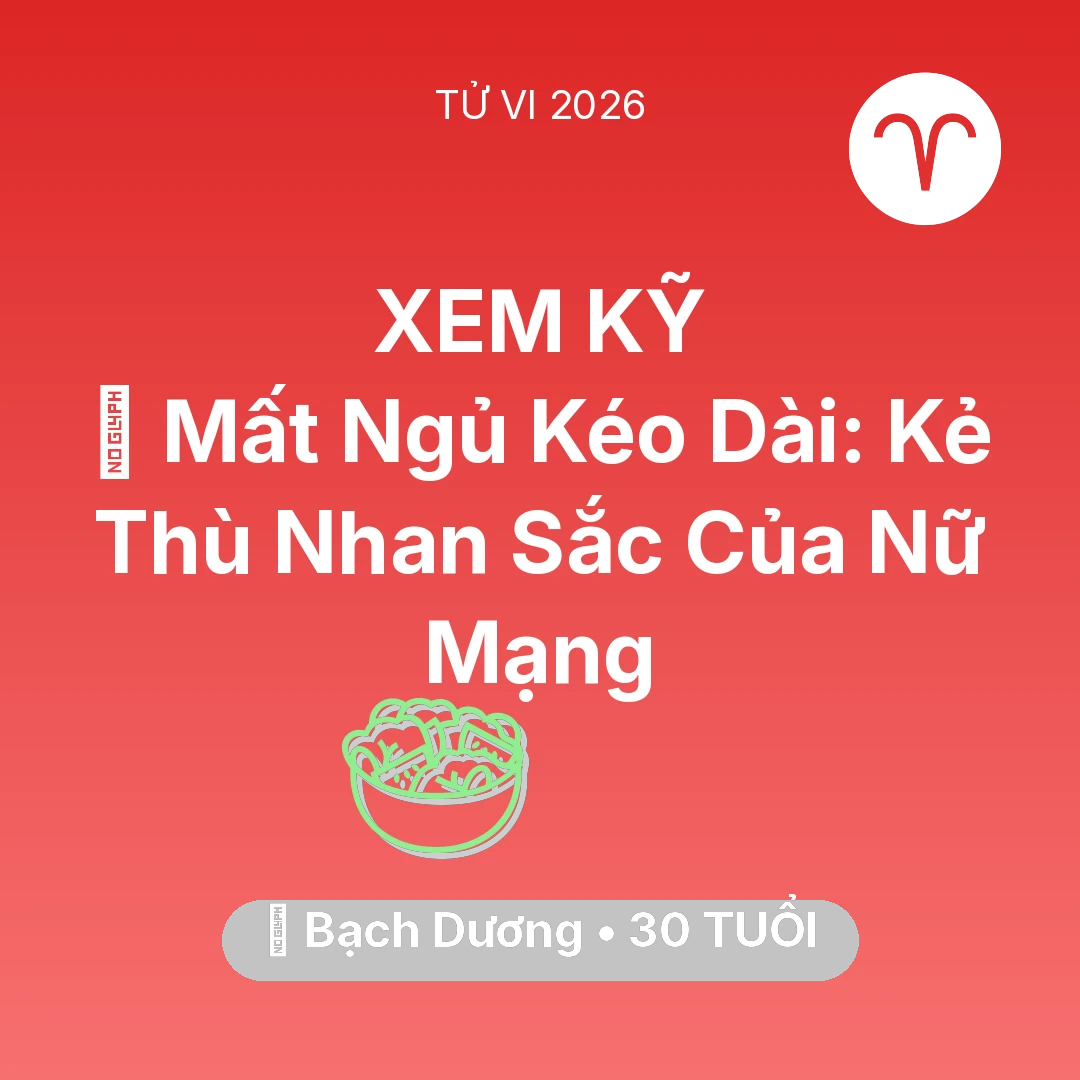 Tổng quan Sức Khỏe tuổi 30 - Tử vi Bạch Dương sinh năm 1996 trong năm 2026: 🛌 Mất Ngủ Kéo Dài: Kẻ Thù Nhan Sắc Của Nữ Mạng Bạch Dương
