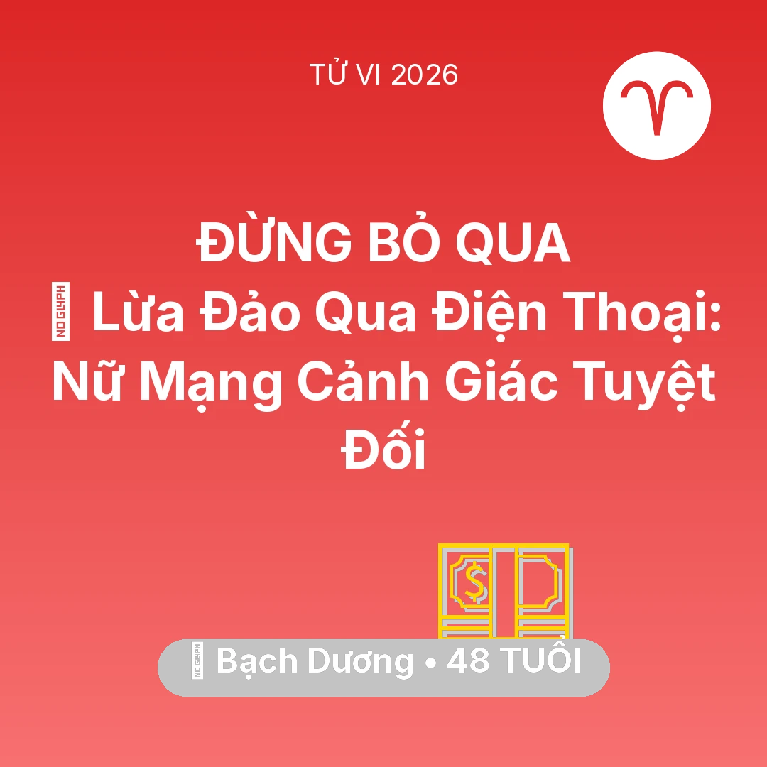 Tổng quan Tài Chính tuổi 48 - Xem tử vi Bạch Dương sinh năm 1978 Nữ Mạng: 📉 Lừa Đảo Qua Điện Thoại: Nữ Mạng Bạch Dương Cảnh Giác Tuyệt Đối