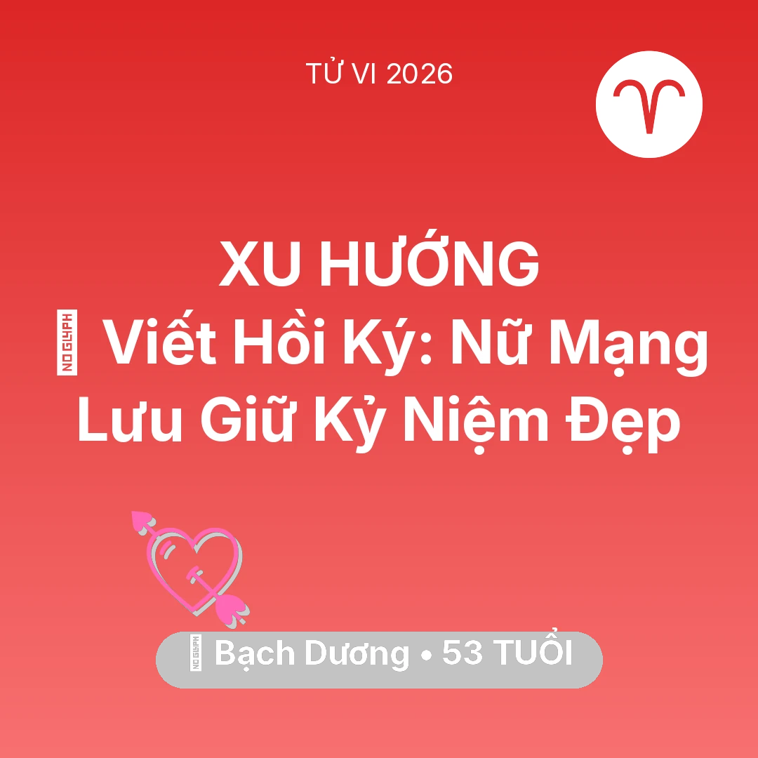 Tổng quan Tình Yêu tuổi 53 - Xem tử vi Bạch Dương sinh năm 1973 Nữ Mạng: 📜 Viết Hồi Ký: Nữ Mạng Bạch Dương Lưu Giữ Kỷ Niệm Đẹp