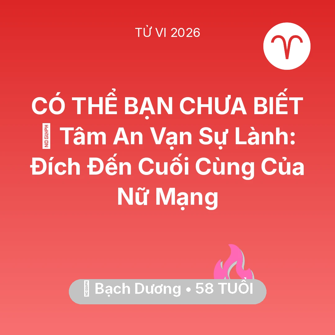 Tổng quan Tình Yêu tuổi 58 - Xem tử vi Bạch Dương sinh năm 1968 Nữ Mạng: 🕊️ Tâm An Vạn Sự Lành: Đích Đến Cuối Cùng Của Nữ Mạng Bạch Dương