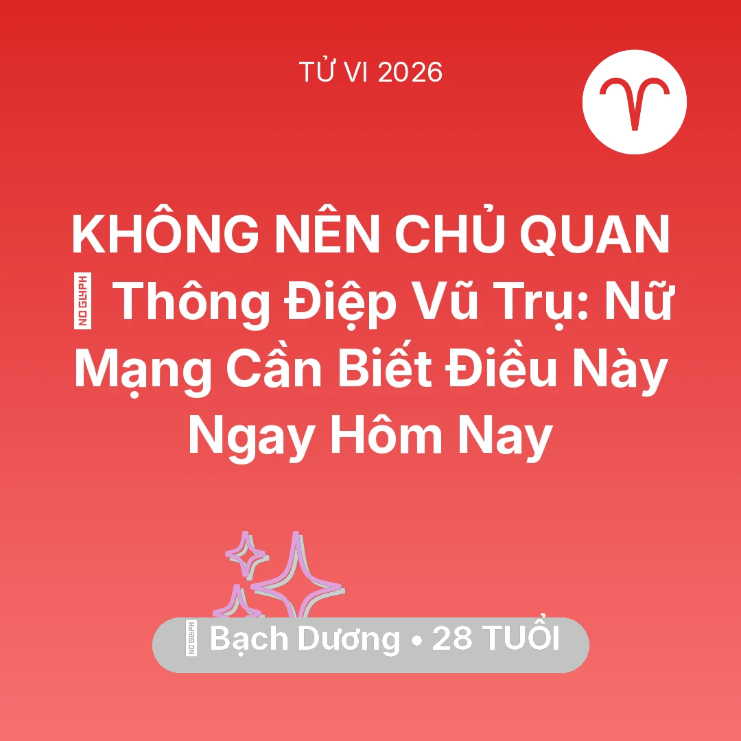 Tổng quan Vận Mệnh tuổi 28 - Xem tử vi Bạch Dương sinh năm 1998 Nữ Mạng: 🌌 Thông Điệp Vũ Trụ: Nữ Mạng Bạch Dương Cần Biết Điều Này Ngay Hôm Nay