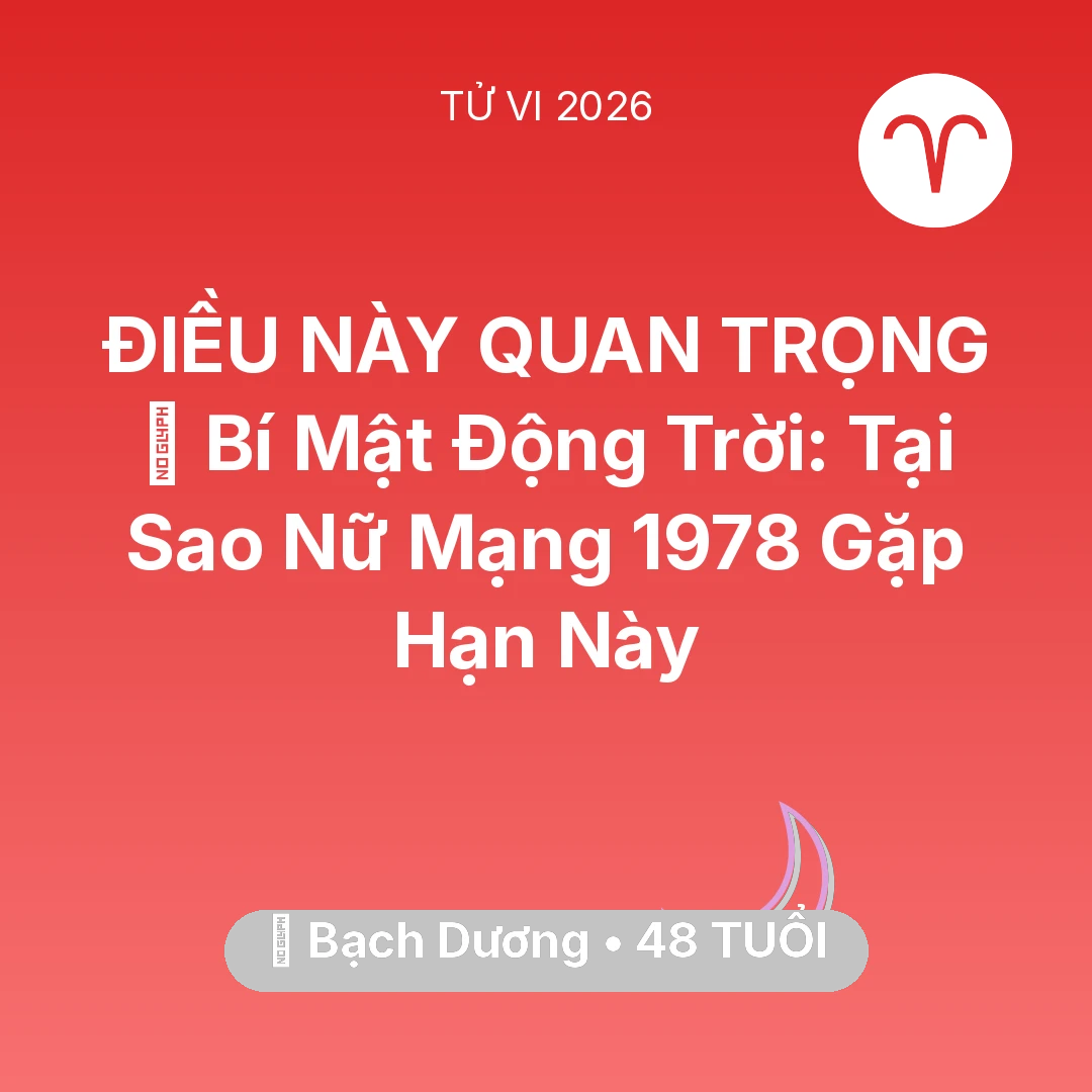 Tổng quan Vận Mệnh tuổi 48 - Xem tử vi Bạch Dương sinh năm 1978 Nữ Mạng: 🤫 Bí Mật Động Trời: Tại Sao Nữ Mạng Bạch Dương 1978 Gặp Hạn Này