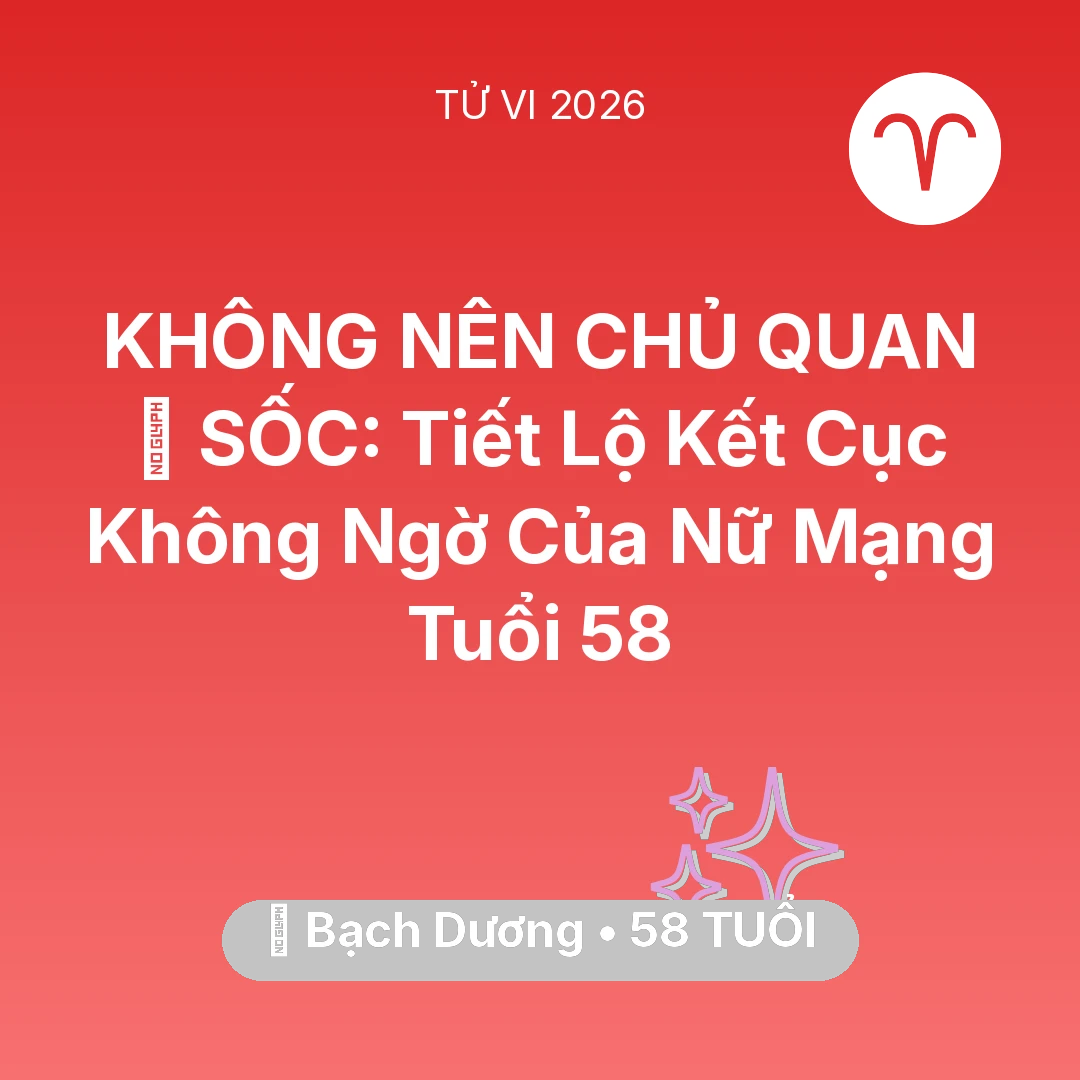 Tổng quan Vận Mệnh tuổi 58 - Xem tử vi Bạch Dương sinh năm 1968 Nữ Mạng: 😱 SỐC: Tiết Lộ Kết Cục Không Ngờ Của Nữ Mạng Bạch Dương Tuổi 58