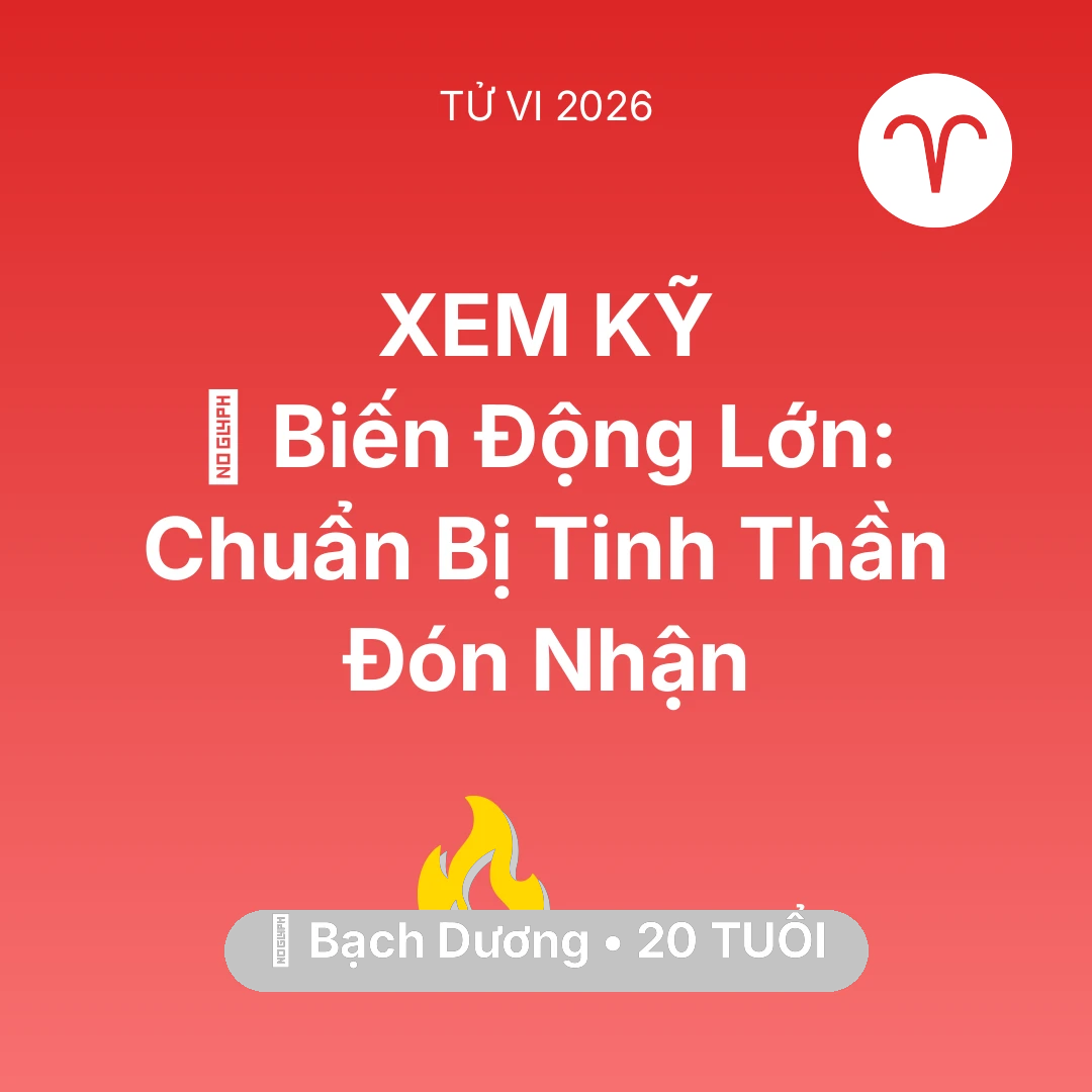 Tổng quan Sự Nghiệp tuổi 20 - Vận hạn Bạch Dương sinh năm 2006 trong năm (2026): 🌪️ Biến Động Lớn: Bạch Dương Chuẩn Bị Tinh Thần Đón Nhận