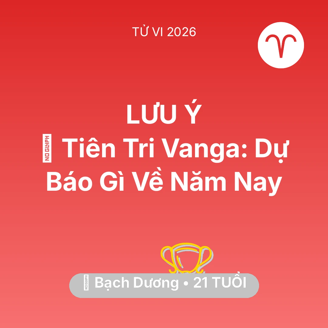 Tổng quan Sự Nghiệp tuổi 21 - Vận hạn Bạch Dương sinh năm 2005 trong năm (2026): 🔮 Tiên Tri Vanga: Dự Báo Gì Về Bạch Dương Năm Nay